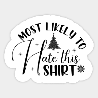 Most Likely To Hate This Shirt Family Christmas Pajamas Sticker